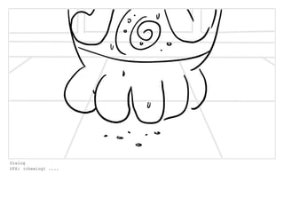 Dialog
SFX: (chewing) ....
 