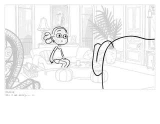 Dialog
Oh: I am sorry... --
 