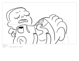 Dialog
Tip: -- I was going to say--
 