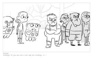 Dialog
Giffrey: If you are not a hot dog for Giffrey, -- .
 