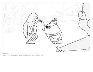 Dialog
Tip : -- Neeeeever would happened back then. ..
 