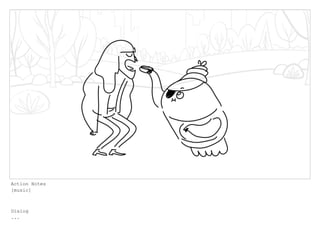 Action Notes
[music]
Dialog
...
 