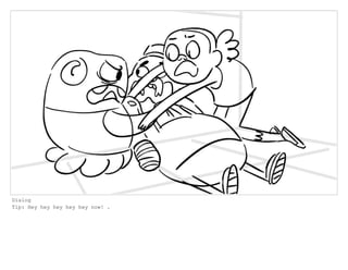 Dialog
Tip: Hey hey hey hey hey now! .
 