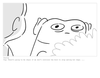 Dialog
Tip: There's going to be chaos if we don't convince the boov to stop eating hot dogs. ...
 