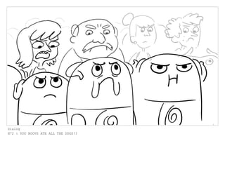 Dialog
H72 : YOU BOOVS ATE ALL THE DOGS!?
 