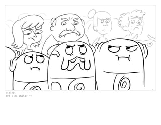 Dialog
B06 : So whats? --
 