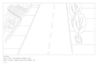 Dialog
Tip & Oh: (screaming fades out)
Boov Crowd: (angry yelling fades in)
....
 