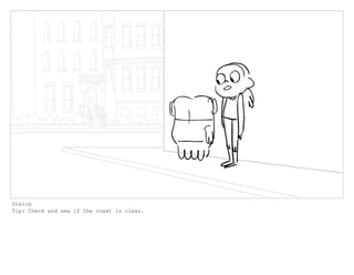 Dialog
Tip: Check and see if the coast is clear.
 