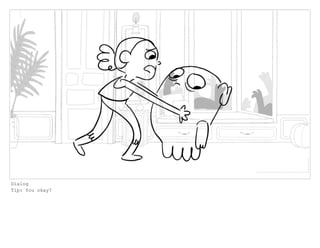 Dialog
Tip: You okay?
 