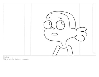 Dialog
Tip : Little tube... .......
 