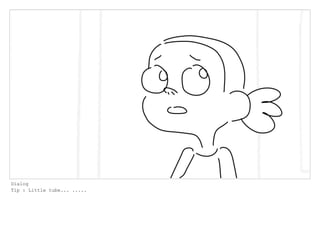Dialog
Tip : Little tube... .....
 