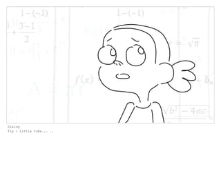 Dialog
Tip : Little tube... ..
 