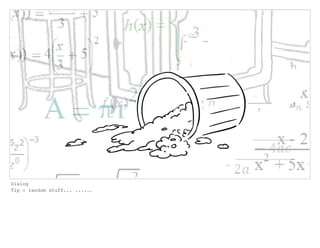 Dialog
Tip : random stuff... ......
 