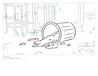 Dialog
Tip : random stuff... ...
 