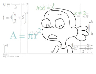 Dialog
Tip : Random stuff... .........
 