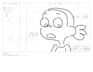 Dialog
Tip : Random stuff... ........
 