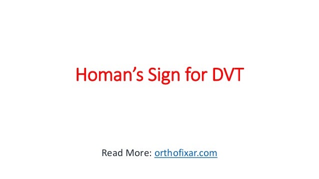 Homan’s Sign for DVT
Read More: orthofixar.com
 