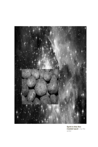Spirit in this fire-
roasted spud – by the
writer
 