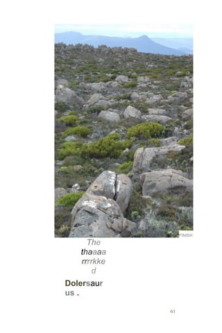 61
The
thaaaa
rrrrkke
d
Dolersaur
us .
FINISH
 