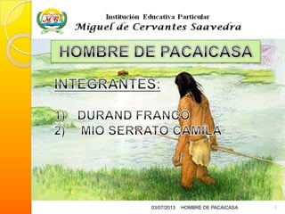 03/07/2013 HOMBRE DE PACAICASA 1
 