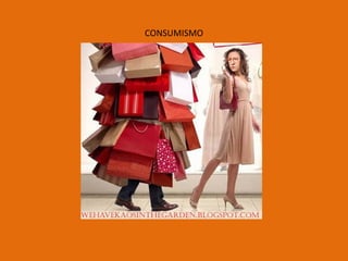 CONSUMISMO 