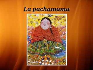 La pachamama 