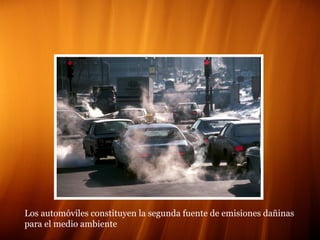 Los automóviles constituyen la segunda fuente de emisiones dañinas para el medio ambiente