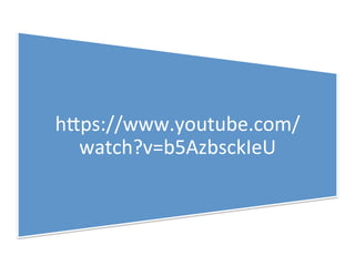 hrps://www.youtube.com/
watch?v=b5AzbsckIeU	
  
 