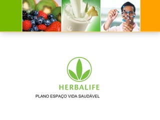 PLANO ESPAÇO VIDA SAUDÁVEL
 