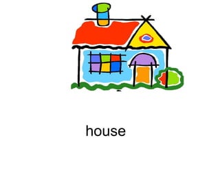 house
 