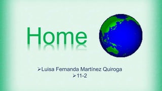 Home
Luisa Fernanda Martínez Quiroga
11-2
 