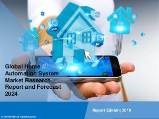 Copyright © IMARC Service Pvt Ltd. All Rights Reserved
Global Home
Automation System
Market Research
Report and Forecast
2024
Report Edition: 2019
© 2019 IMARC All Rights Reserved
 