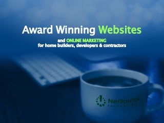 Award Winning Websites
and ONLINE MARKETING
for home builders, developers & contractors
 