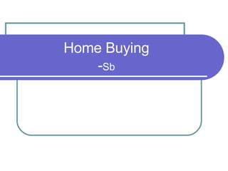 Home Buying - Sb 