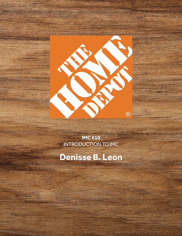 IMC 610 Integrated Communications Plan for Home Depot (final project