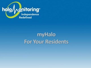 myHalo
For Your Residents
 