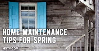 Home Maintenance Tips For Spring