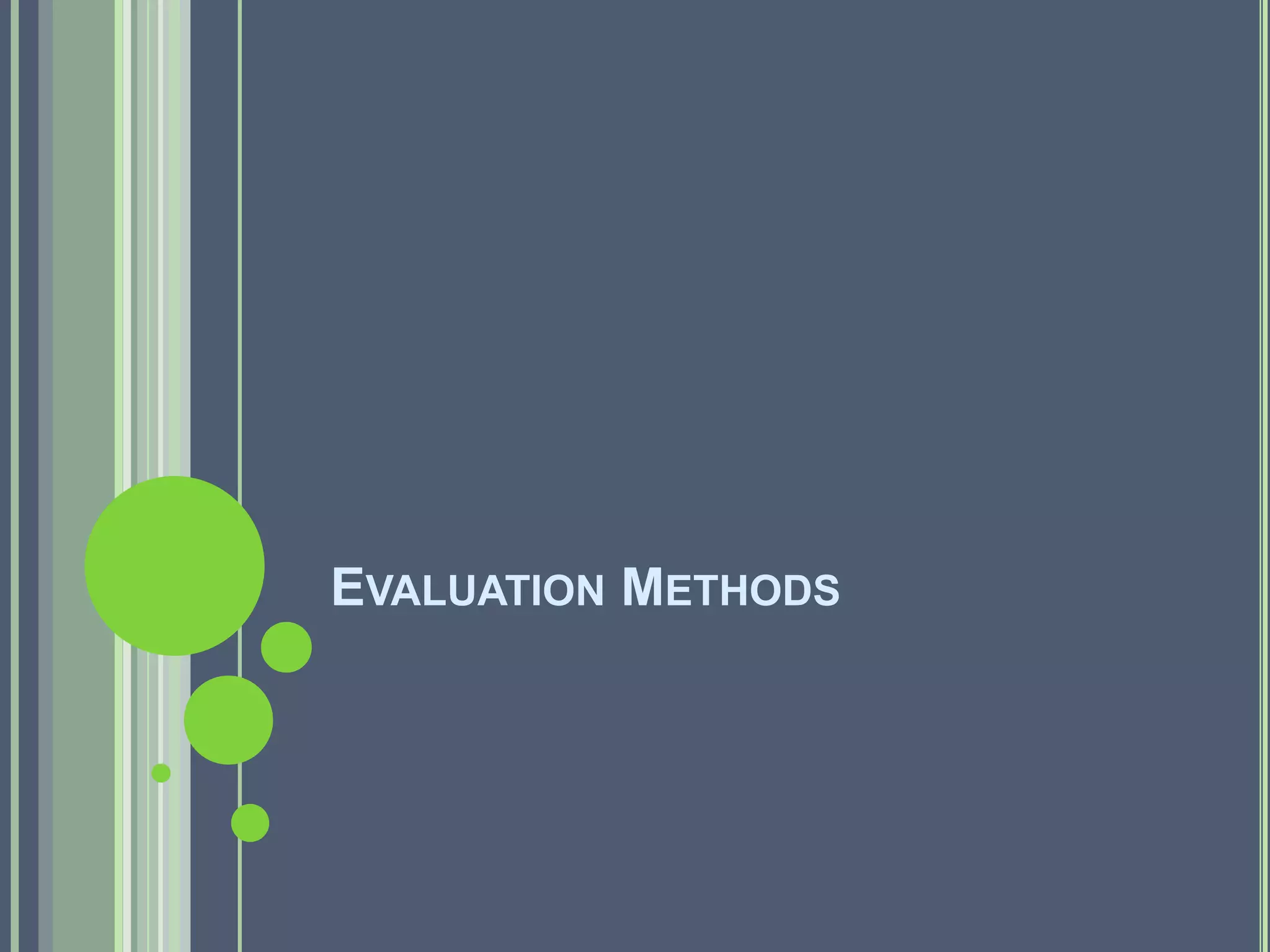 ObjectivesDiscovering strengths and weaknesses in prototype design 