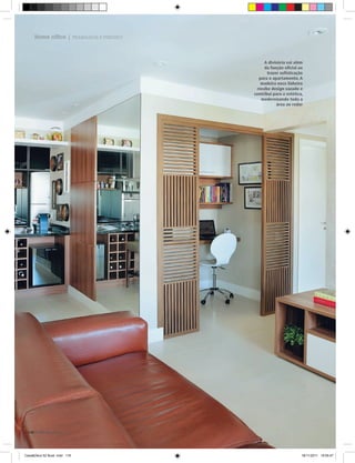 Home ofﬁce | TRABALHAR É PRECISO!



                                              A divisória vai além
                                              da função oﬁcial ao
                                                trazer soﬁsticação
                                           para o apartamento. A
                                            madeira noce linheiro
                                          recebe design vazado e
                                         contribui para a estética,
                                            modernizando toda a
                                                     área ao redor




 118|




Casa&Deco 52 9cad .indd 118                                       18/11/2011 19:55:47
 