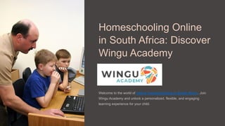 Homeschooling Online
in South Africa: Discover
Wingu Academy
Welcome to the world of online homeschooling in South Africa. Join
Wingu Academy and unlock a personalized, flexible, and engaging
learning experience for your child.
 