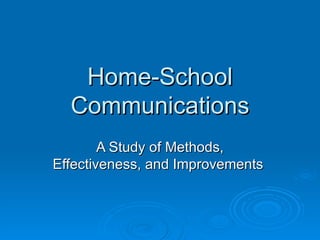 Home-School Communications A Study of Methods, Effectiveness, and Improvements  
