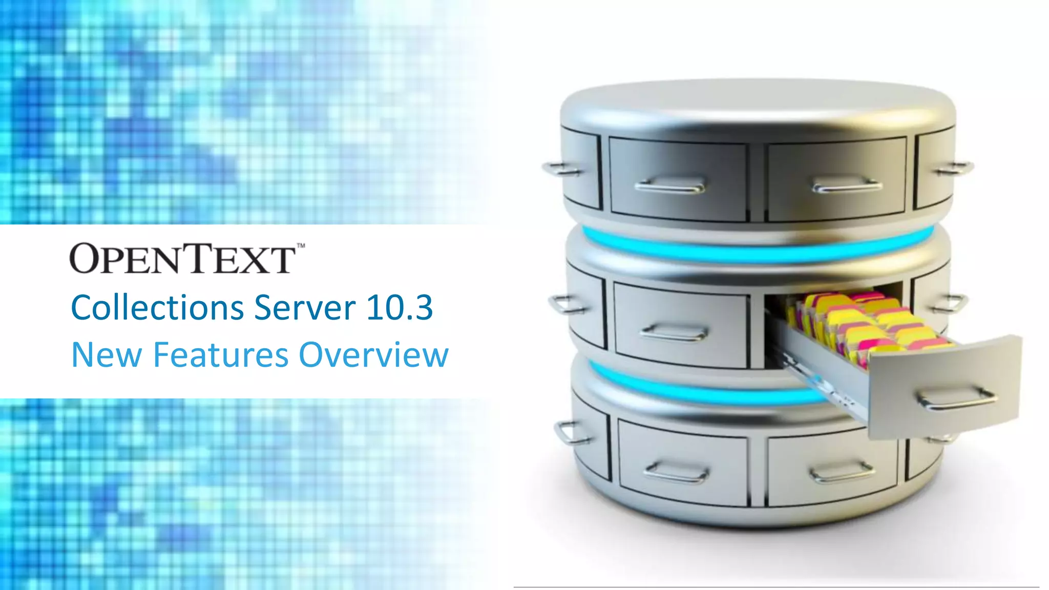 Collections Server 10.3
Overview