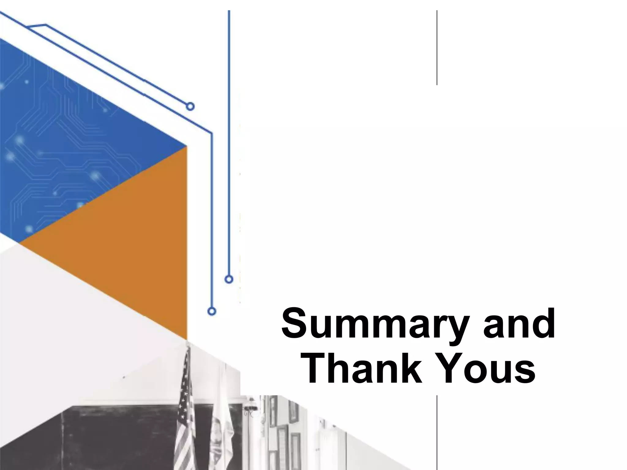 Summary and
Thank Yous
 