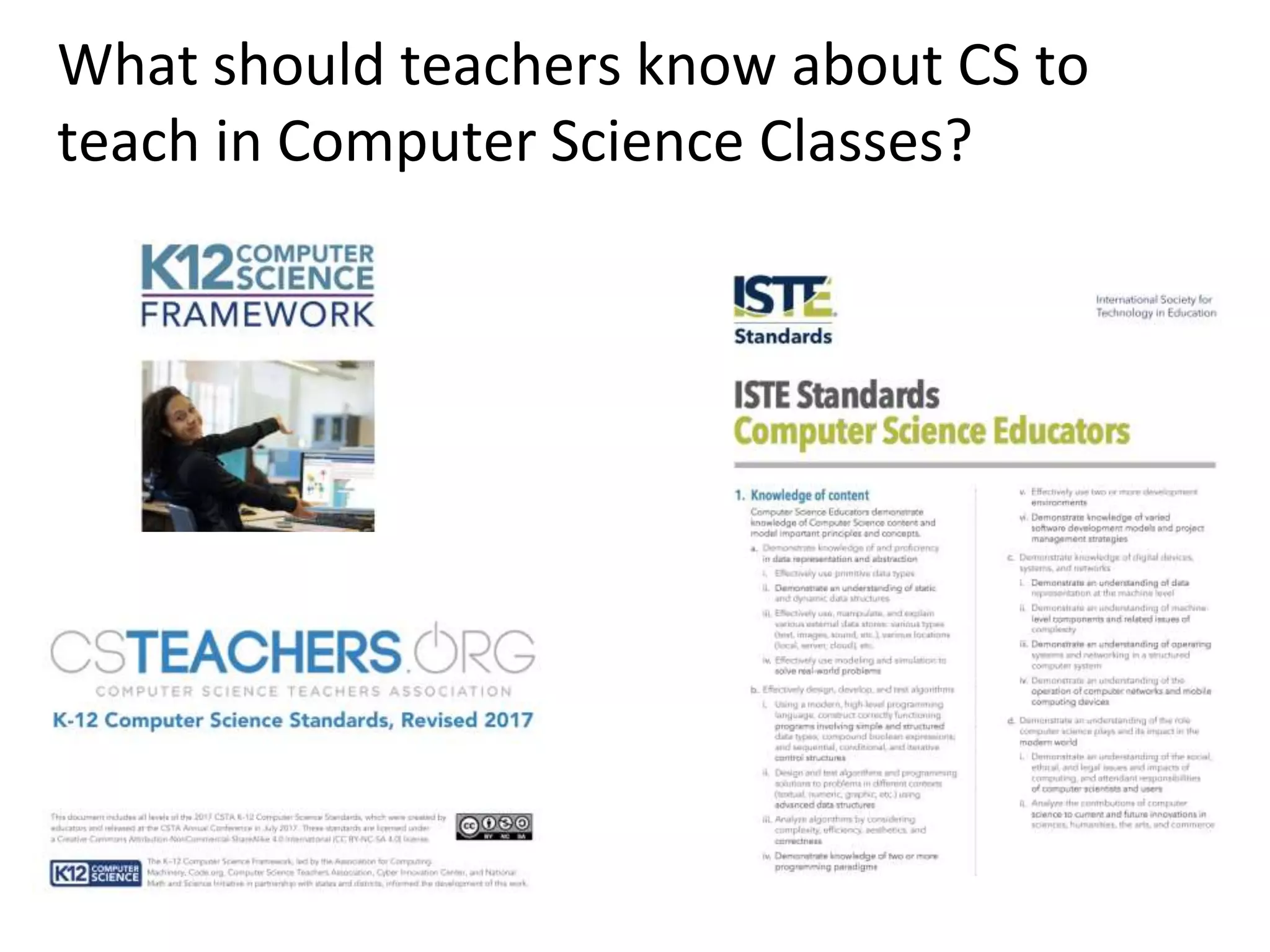 What should teachers know about CS to
teach in Computer Science Classes?
 