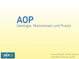 AOP - Ideology, Mainstream, and Practice
