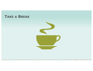 TAKE A BREAK
 