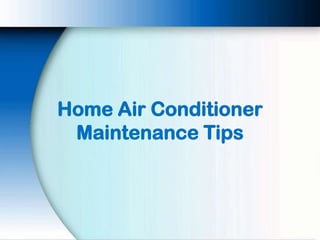 Home Air Conditioner Maintenance Tips 