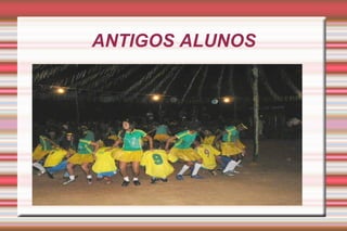 ANTIGOS ALUNOS 