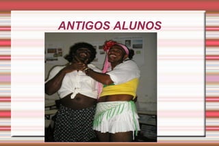 ANTIGOS ALUNOS 