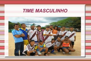 TIME MASCULINHO  